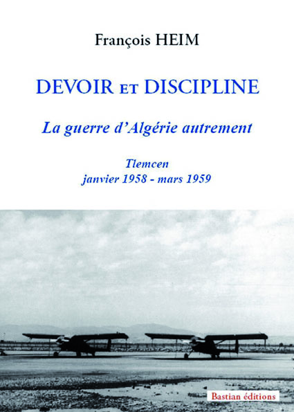 Devoir et Discipline – La guerre d’Algérie autrement
