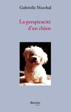 livre La perspicacité d'un chien Gabrielle-Marchal